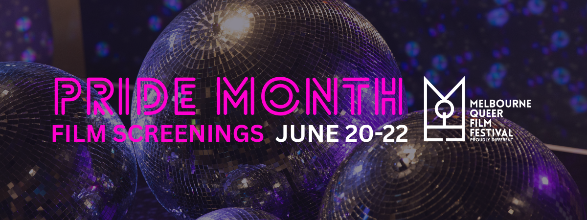 Pride Month Film Screenings June 20-22. Melbourne Queer Film Festival.